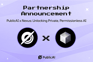 PublicAI x Nexus: Unlocking Private, Permissionless AI cover picture