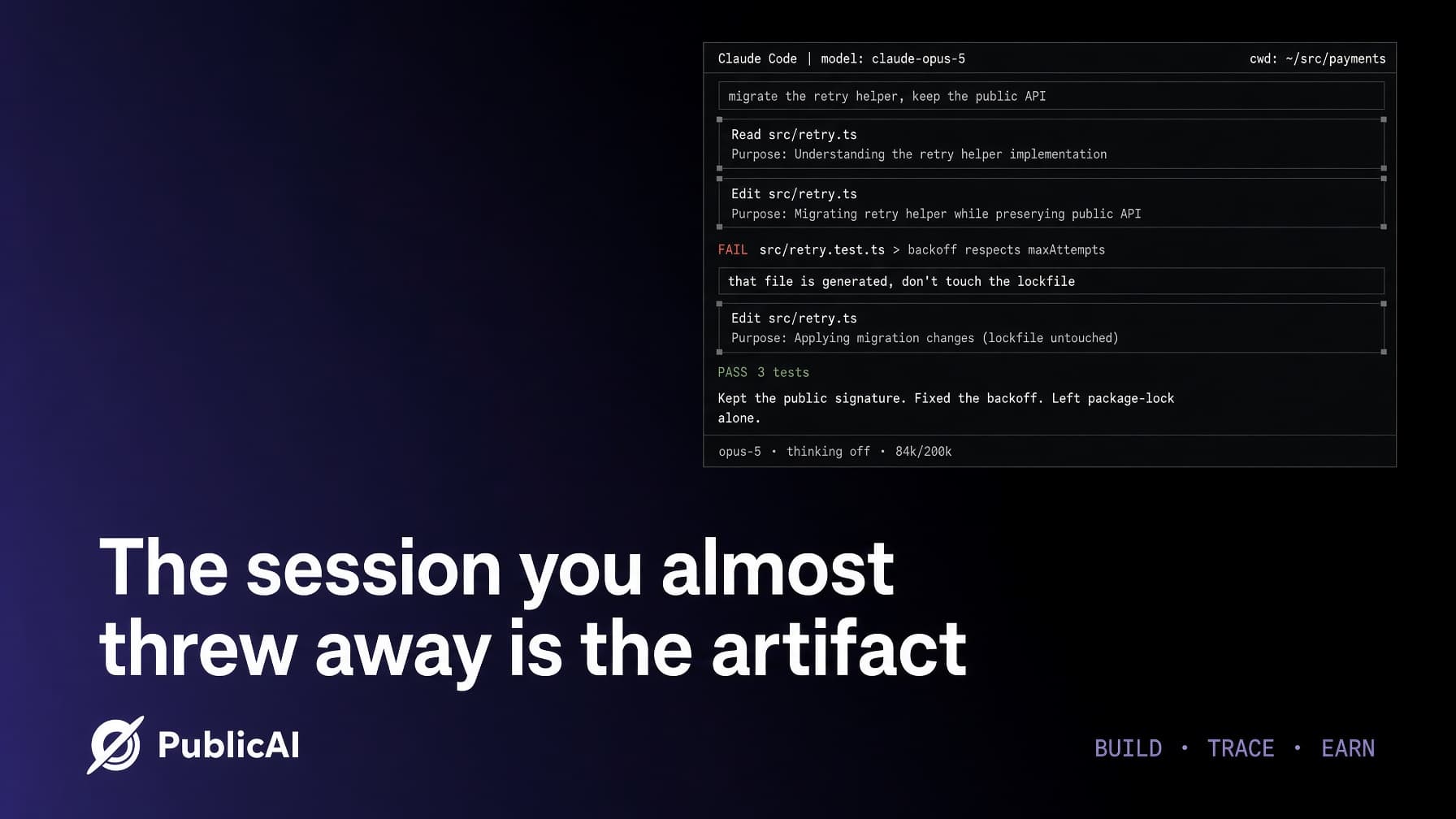 The session you almost threw away is the artifact